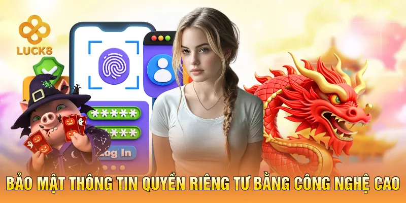 Bảo mật thông tin quyền riêng tư bằng công nghệ cao