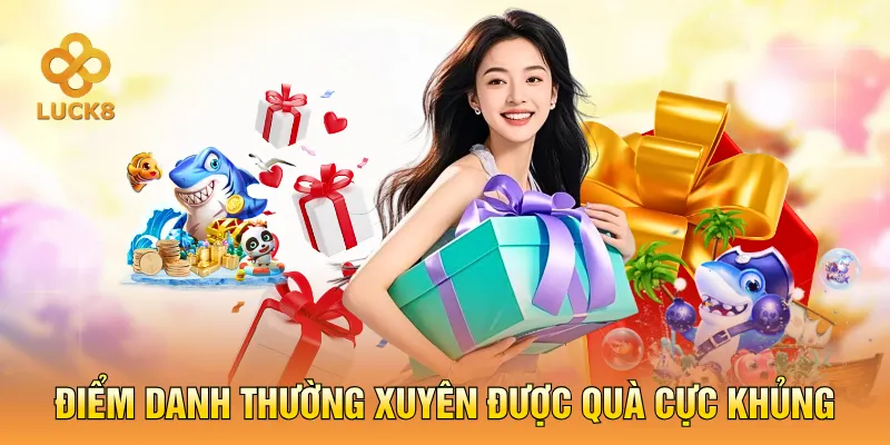Điểm danh thường xuyên được quà cực khủng